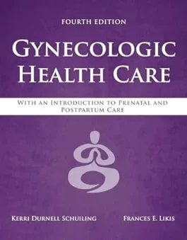 Gynecologic Health Care: With an Introduction to Prenatal and Postpartum Care: With an Introduction to Prenatal 4th Edition