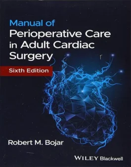Manual of Perioperative Care in Adult Cardiac Surgery 6th Edition