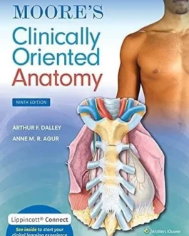 Moore’s Clinically Oriented Anatomy (Lippincott Connect) Ninth, North American Edition Paperback