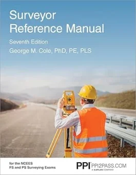 PPI Surveyor Reference Manual, 7th Edition – A Complete Reference Manual for the PS and FS Exam Seventh Edition