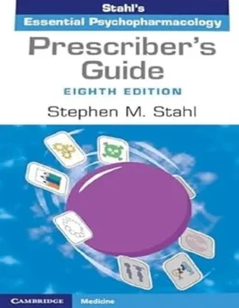 Prescriber’s Guide: Stahl’s Essential Psychopharmacology 8th Edition