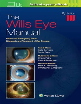 The Wills Eye Manual: Office And Emergency Room Diagnosis Eighth Edition