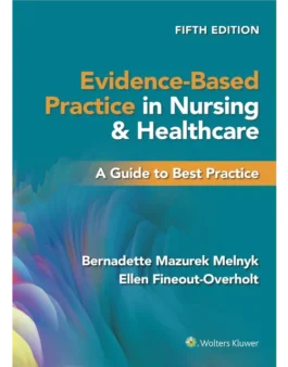 Evidence-Based Practice In Nursing & Healthcare: A Guide To Best Practice Fifth North American Edition